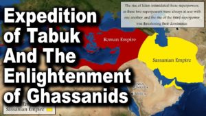 Expedition of Tabuk & the enlightenment of ghassanids