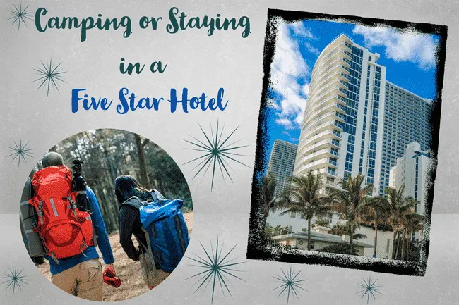 camping or staying in a hotel